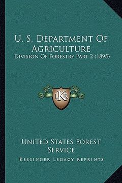portada u. s. department of agriculture: division of forestry part 2 (1895) (en Inglés)