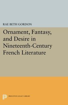 portada Ornament, Fantasy, and Desire in Nineteenth-Century French Literature (Princeton Legacy Library) (in English)