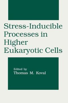 portada Stress-Inducible Processes in Higher Eukaryotic Cells (in English)