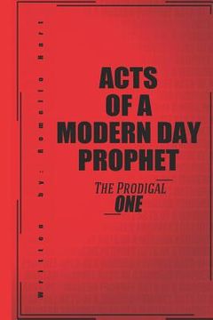 portada Acts of a Modern Day Prophet: The Prodigal One (en Inglés)