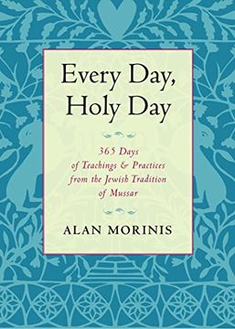 portada Every Day, Holy Day: 365 Days of Teachings and Practices From the Jewish Tradition of Mussar (en Inglés)