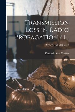 portada Transmission Loss in Radio Propagation / II.; NBS Technical Note 12