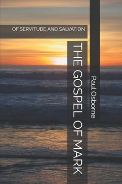 portada The Gospel of Mark: Of Servitude and Salvation (en Inglés)