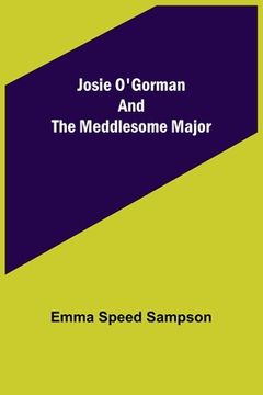 portada Josie O'Gorman and the Meddlesome Major (en Inglés)