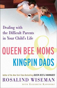 portada Queen bee Moms & Kingpin Dads: Dealing With the Difficult Parents in Your Child's Life 