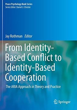 portada From Identity-Based Conflict to Identity-Based Cooperation: The Aria Approach in Theory and Practice (Peace Psychology Book Series) 