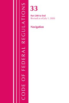 portada Code of Federal Regulations, Title 33 Navigation and Navigable Waters 200-End, Revised as of July 1, 2020