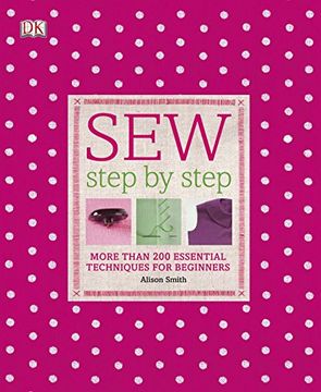 portada Sew Step by Step: More Than 200 Essential Techniques for Beginners 