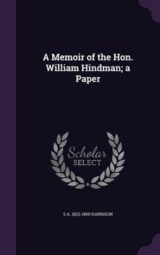 portada A Memoir of the Hon. William Hindman; a Paper (en Inglés)