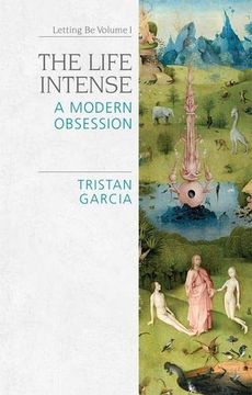 portada The Life Intense: A Modern Obsession (Speculative Realism) 