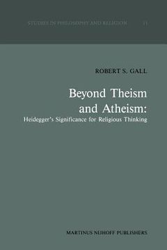 portada Beyond Theism and Atheism: Heidegger's Significance for Religious Thinking (in English)