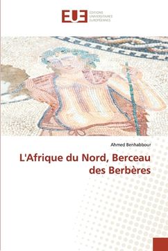 portada L'Afrique du Nord, Berceau des Berbères (en Francés)