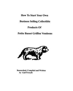 portada how to start your own business selling collectible products of petit basset griffon vendeens