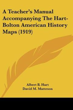 portada a teacher's manual accompanying the hart-bolton american history maps (1919)