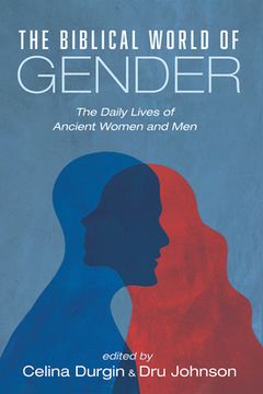 portada The Biblical World of Gender: The Daily Lives of Ancient Women and men (en Inglés)