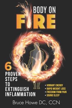 portada Body on Fire: 6 Proven Steps to Extinguish Inflammation (in English)