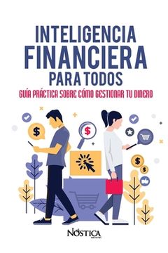 portada Inteligencia Financiera Para Todos: Guía práctica sobre cómo gestionar tu dinero