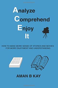 portada Analyze Comprehend Enjoy It: How To Make More Sense Of Stories And Movies For More Enjoyment And Understanding