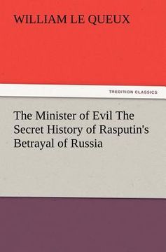 portada the minister of evil the secret history of rasputin's betrayal of russia (en Inglés)