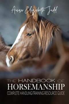 portada The Handbook of Horsemanship: Complete Handling/Training Resource Guide (in English)