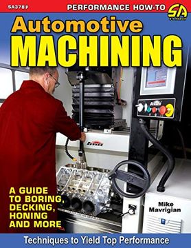 portada Automotive Machining: A Guide to Boring, Decking, Honing & More (en Inglés)