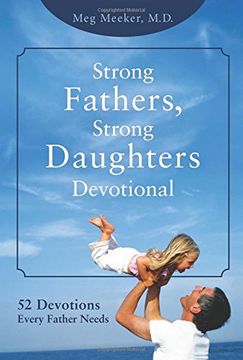 portada Strong Fathers, Strong Daughters Devotional: 52 Devotions Every Father Needs