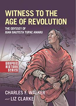 portada Witness to the age of Revolution: The Odyssey of Juan Bautista Tupac Amaru (Graphic History Series) (in English)