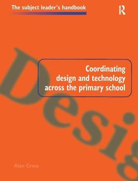 portada Coordinating Design and Technology Across the Primary School (en Inglés)