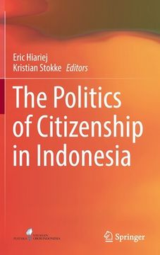 portada The Politics of Citizenship in Indonesia (en Inglés)