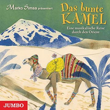portada Das Bunte Kamel. Eine Musikalische Reise Durch den Orient (en Alemán)