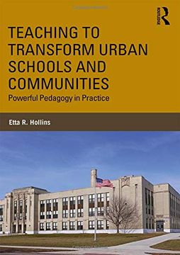 portada Teaching to Transform Urban Schools and Communities: Powerful Pedagogy in Practice (en Inglés)