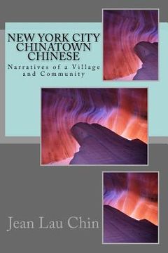 portada New York City Chinatown Chinese: Narratives of a Village and Community Volume II (en Inglés)