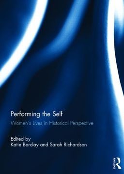 portada Performing the Self: Women's Lives in Historical Perspective (in English)
