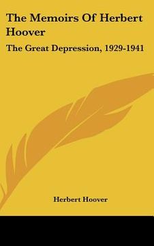 portada the memoirs of herbert hoover: the great depression, 1929-1941 (en Inglés)