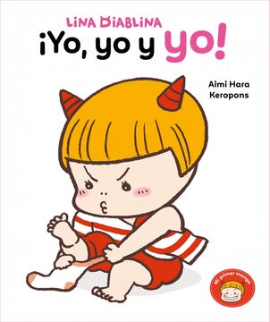 portada Lina Diablina -¡ Yo, yo y Yo! Un Cuento Sobre Vestirte Solo Cuando Tienes 2 Años (in Spanish)