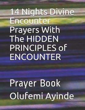 portada 14 Nights Divine Encounter Prayers with the Hidden Principles of Encounter: Prayer Book (en Inglés)