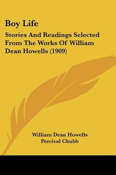 portada boy life: stories and readings selected from the works of william dean howells (1909) (in English)