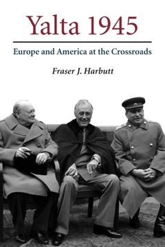 portada Yalta 1945: Europe and America at the Crossroads (en Inglés)