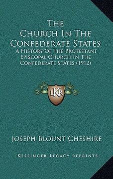 portada the church in the confederate states: a history of the protestant episcopal church in the confederate states (1912)
