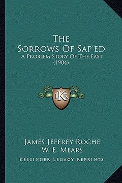 portada the sorrows of sap'ed: a problem story of the east (1904) (in English)
