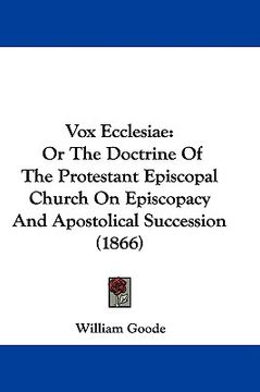 portada vox ecclesiae: or the doctrine of the protestant episcopal church on episcopacy and apostolical succession (1866)