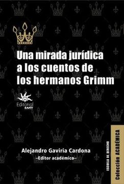 portada Una Mirada Jurídica a los Cuentos de los Hermanos Grimm (in Spanish)