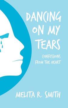 portada Dancing on My Tears: Confessions from the Heart (en Inglés)