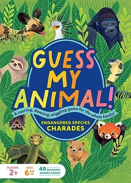 portada Guess my Animal! Endangered Species Charades; A Roaring, Dancing, Wiggling Game for the Whole Family! (in English)
