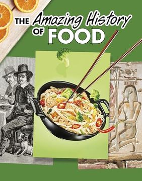 portada The Amazing History of Food (en Inglés)