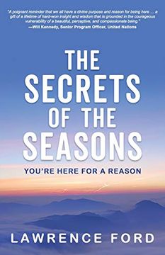 portada The Secrets of the Seasons: You'Re Here for a Reason (en Inglés)