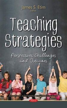portada Teaching Strategies: Perspectives, Challenges and Outcomes (Education in a Competitive And) (in English)