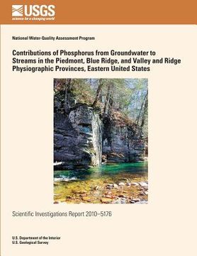 portada Contributions of Phosphorus from Groundwater to Streams in the Piedmont, Blue Ridge, and Valley and Ridge Physiographic Provinces, Eastern United Stat (en Inglés)