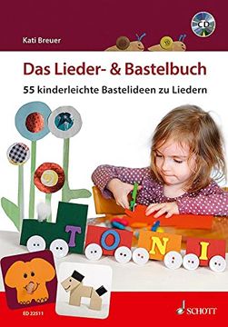 portada Das Lieder- & Bastelbuch: 55 Kinderleichte Bastelideen zu Liedern. Ausgabe mit cd.