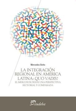 portada La Integracion Regional En America Latina. Qou Vadis ?